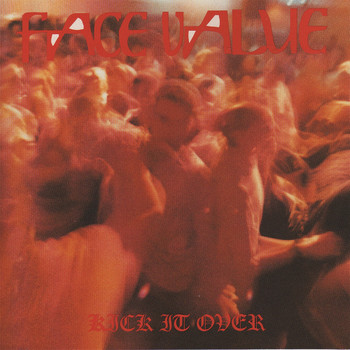 Face Value - Kick It Over