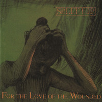 Split Lip - For the Love of the Wounded