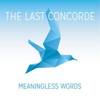 The Last Concorde - Meaningless Words (Live)