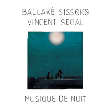 Ballaké Sissoko & Vincent Segal - Musique de nuit