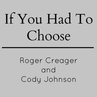 Roger Creager - If You Had to Choose