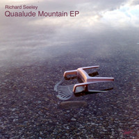 Richard Seeley - Quaalude Mountain EP