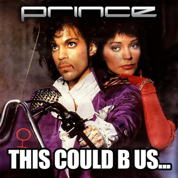 Prince - THIS COULD B US