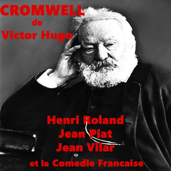 Henri Roland, Jean Piat, Michel Galabru, Victor Hugo - Cromwell