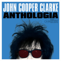 John Cooper Clarke - Anthologia