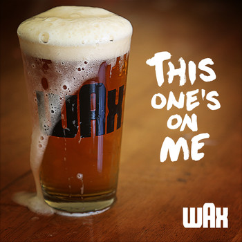 Wax - This One's On Me - Single (Explicit)