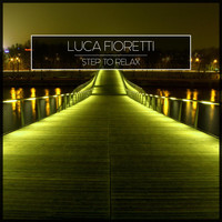 Luca Fioretti - Step to Relax