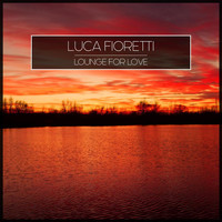 Luca Fioretti - Lounge for Love