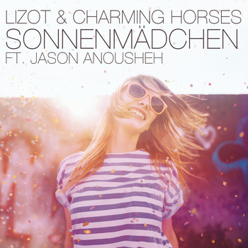 LIZOT & Charming Horses feat. Jason Anousheh - Sonnenmädchen