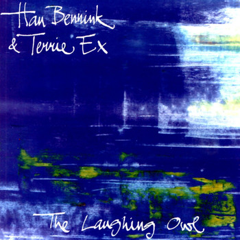Han Bennink and Terrie Ex - Laughing Owl