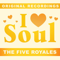 The Five Royales - I Love Soul