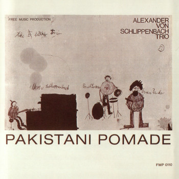 Alexander Von Schlippenbach Trio - Pakistani Pomade