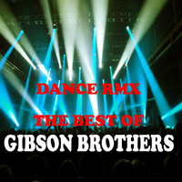 Gibson Brothers - The Best of (Dance Remix)