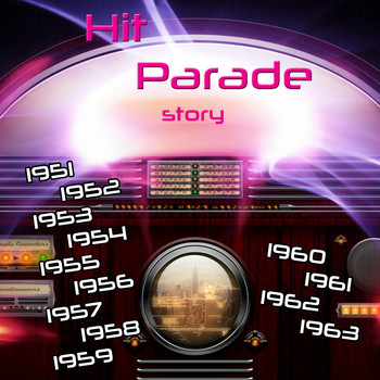 Various Artists - Hit Parade Story (1951-1952-1953-1954-1955-1956-1957-1958-1960-1961-1962-1963)