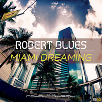 Robert Blues - Miami Dreaming