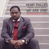 Henry Phillips - Henry Phillips Presents Artists United We Are One the Anthem of Unity