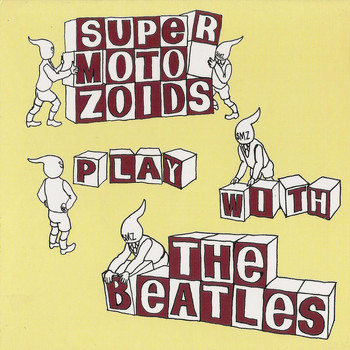 Supermotozoids - Play with the Beatles