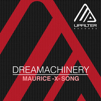 Dreamachinery - Maurice - X - Song