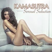 Kamasutra - Kamasutra - Sensual Seduction Beats, Kama Sutra Relaxation Music for Erotic Moments and Sensual Massage
