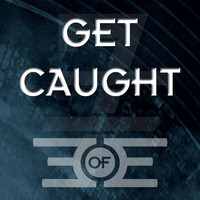 EofE - Get Caught (Explicit)
