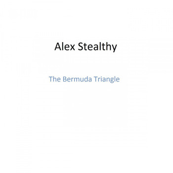 Alex Stealthy - The Bermuda Triangle