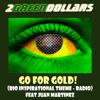 Juan Martinez - Go for Gold! (Rio Inspirational Theme Radio) [feat. Juan Martinez]