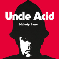 Uncle Acid & the Deadbeats - Melody Lane