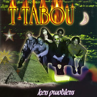 T-Tabou - Ken pwoblèm