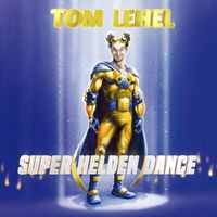Tom Lehel - Super Helden Dance