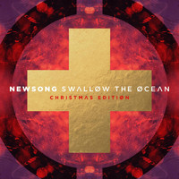 Newsong - Swallow the Ocean (Christmas Edition)