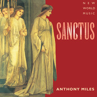 Anthony Miles - Sanctus