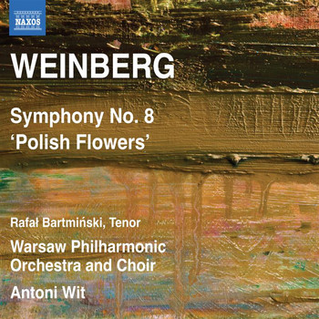 Antoni Wit - Weinberg: Symphony No. 8, Op. 83, "Tvetï Pol'shi", "Kwiaty Polskie" (Polish Flowers)