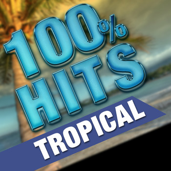 Various Artists - 100% Hits Tropical