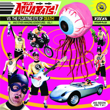 The Aquabats! - The Aquabats! vs the Floating Eye of Death! and Other Amazing Adventures, Vol. 1