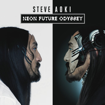 Steve Aoki - Neon Future Odyssey (Explicit)