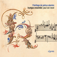 Huelgas Ensemble - L'héritage de Petrus Alamire