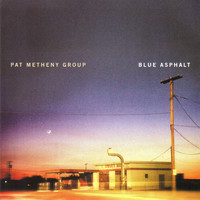 Pat Metheny Group - Blue Asphalt
