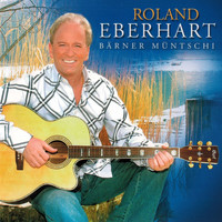 Roland Eberhart - Bärner Müntschi