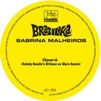 Sabrina Malheiros - Opará (Ashley Beedle's Afrikanz on Mars Remixes)