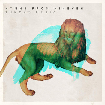 Hymns from Nineveh - Sunday Music (Single Edit)