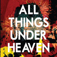The Icarus Line - All Things Under Heaven