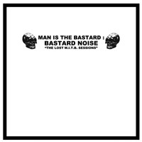 Man is the Bastard - The Lost M.I.T.B. Sessions