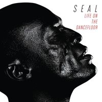 Seal - Life on the Dancefloor