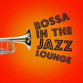 Various Artists - Bossa in the Jazz Lounge
