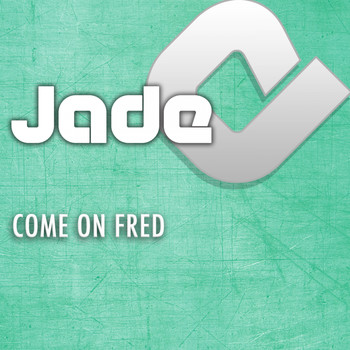 Jade - Come On Fred