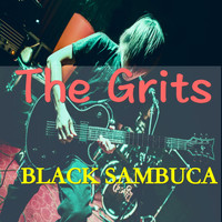 The Grits - Black Sambuca