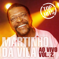 Martinho Da Vila - Top Hits Ao Vivo, Vol. 2