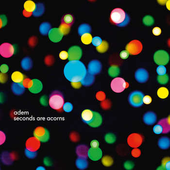Adem - seconds are acorns