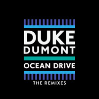 Duke Dumont - Ocean Drive (Remixes)
