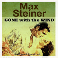 Max Steiner - Gone with the Wind (Original Soundtrack)